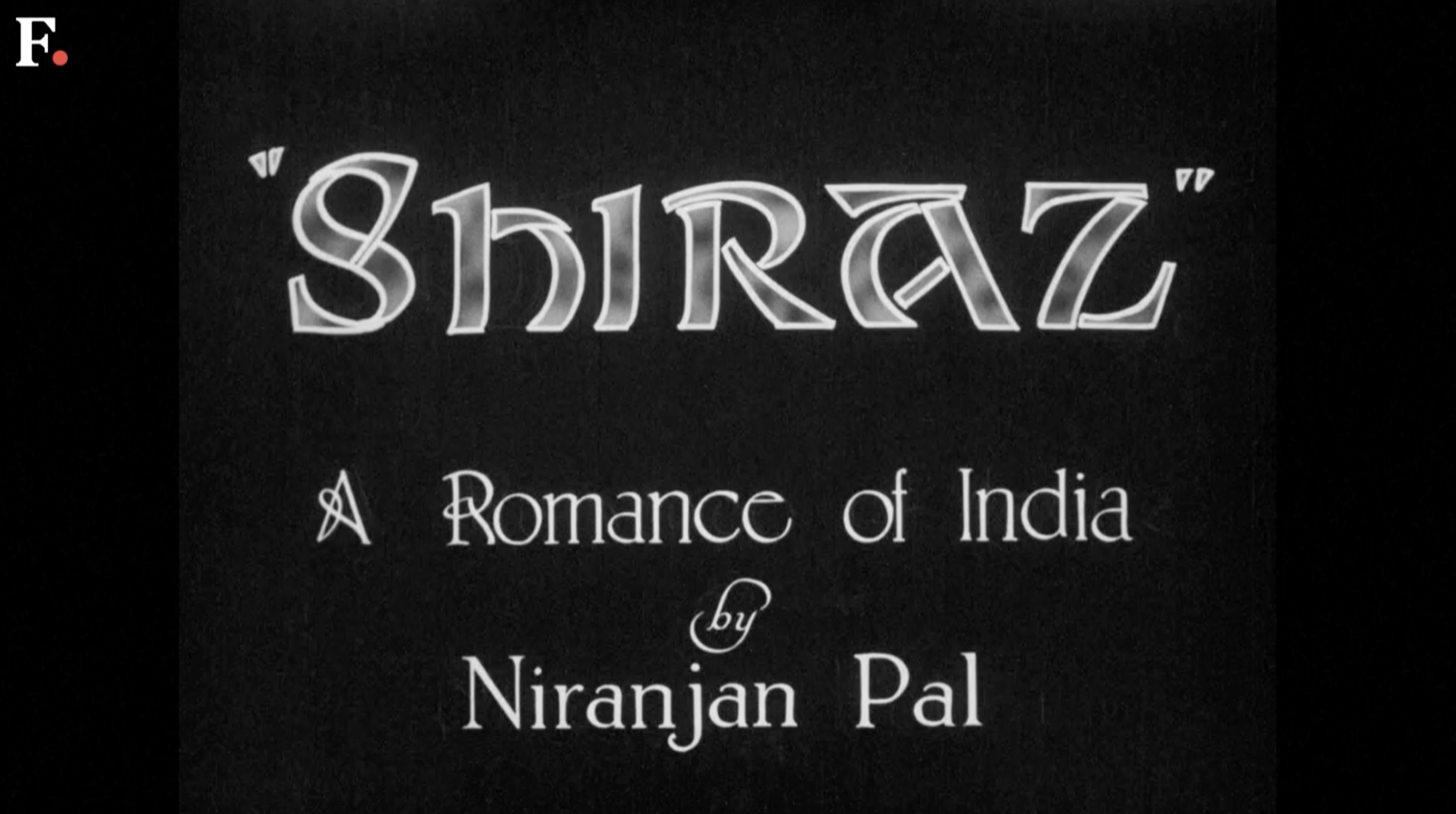 Restored Indian film ‘Shiraz: A Romance of India’ to be screened for the first time since 1928 Restored Indian film ‘Shiraz: A Romance of India’ to be screened for the first time since 1928