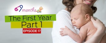 9个月第17集:知道在生孩子的第一年该做什么和期待什么——第一部分