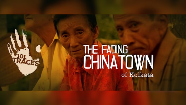 101 Traces: Kolkata's fading Chinatown is down to just a few families