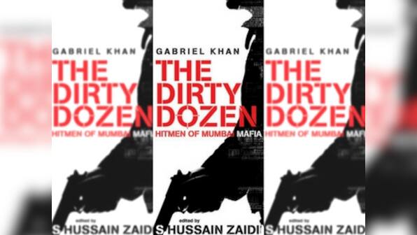 The Dirty Dozen: Read an excerpt from Gabriel Khan's book on Mumbai's underworld and Dawood Ibrahim