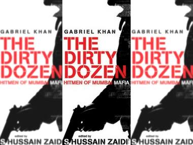 The Dirty Dozen: Read an excerpt from Gabriel Khan's book on Mumbai's underworld and Dawood Ibrahim