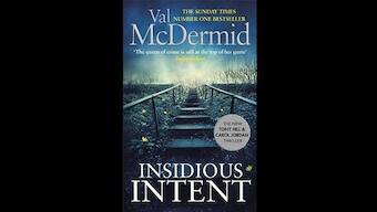 Val McDermid's Insidious Intent is an expert's take on crime thrillers