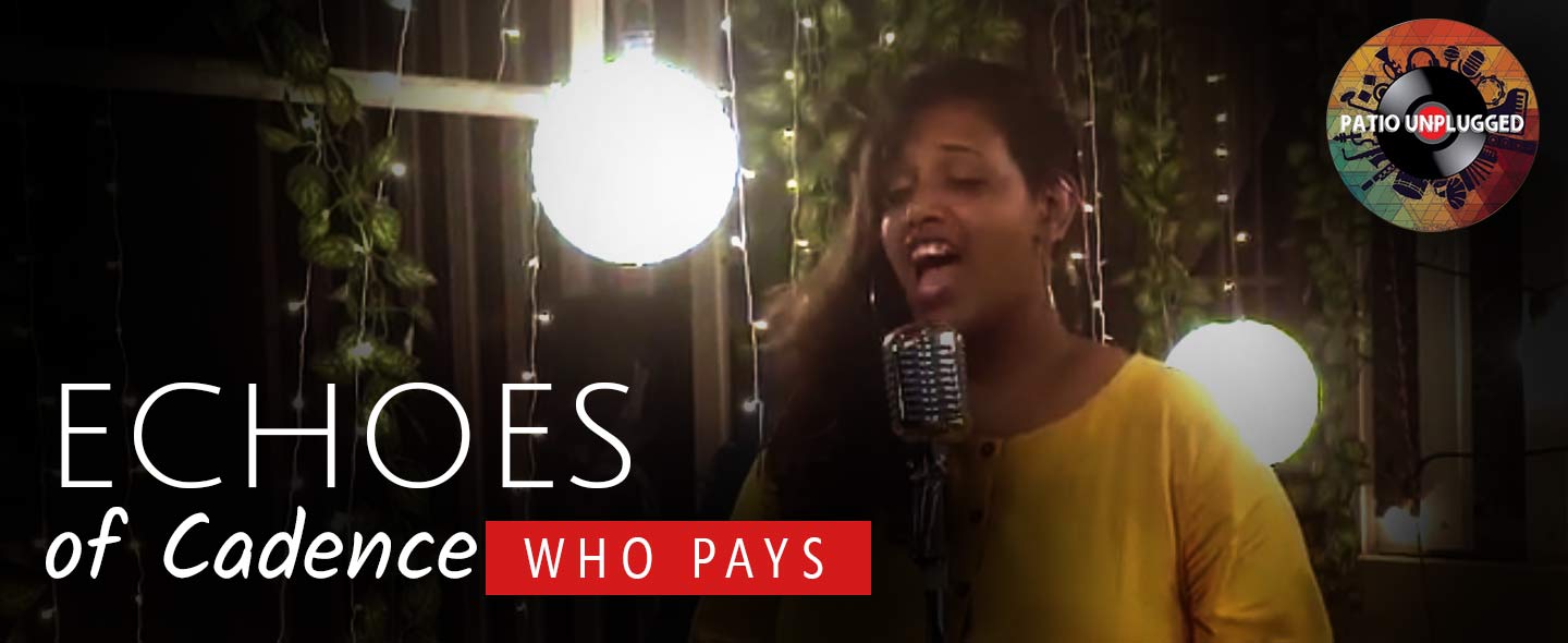 Patio Unplugged: Echoes of Cadence – Who Pays Patio Unplugged: Echoes of Cadence – Who Pays