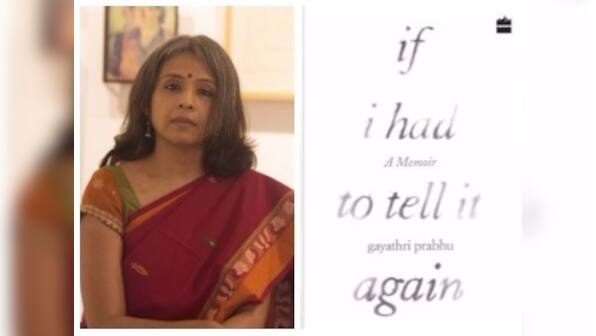 Gayathri Prabhu's If I Had To Tell It Again narrates a story of extraordinary suffering and love