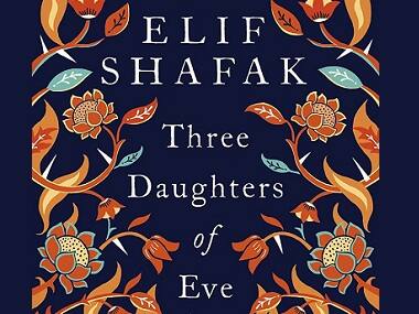 Elif Shafak's Three Daughters of Eve is about one woman's search for individuality amid religion's binaries