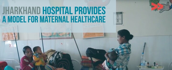 Video Volunteers: In Jharkhand's Gumla, a district hospital is providing a model for efficient maternal healthcare