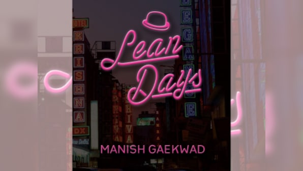 Lean Days: Read an excerpt from Manish Gaekwad's tale of a man’s search for love, lust in India