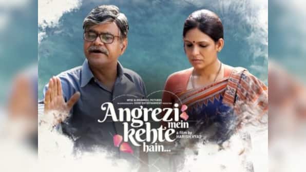 Angrezi Mein Kehte Hain movie review: Sanjay Mishra is miscast in a tepid love saga saved by its leading ladies