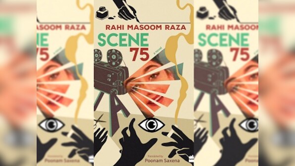 Scene 75: Rahi Masoom Raza's dark portrayal of Hindi film industry remains intact in Poonam Saxena's translation