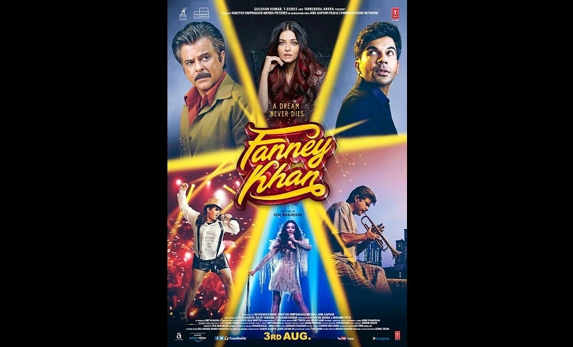 Fanney Khan poster. Courtesy - Rakeysh Omprakash Mehra Pictures
