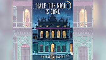 Half the Night is Gone: Read an excerpt from Amitabha Bagchi's evocative new novel