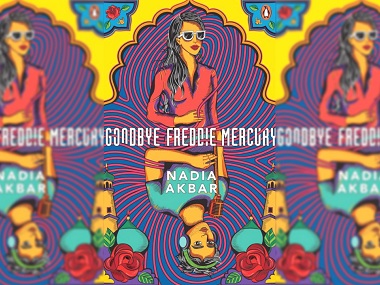 Nadia Akbar on Goodbye Freddie Mercury, her novel about the world of Lahore's politics, elites Nadia Akbar on Goodbye Freddie Mercury, her novel about the world of Lahore's politics, elites