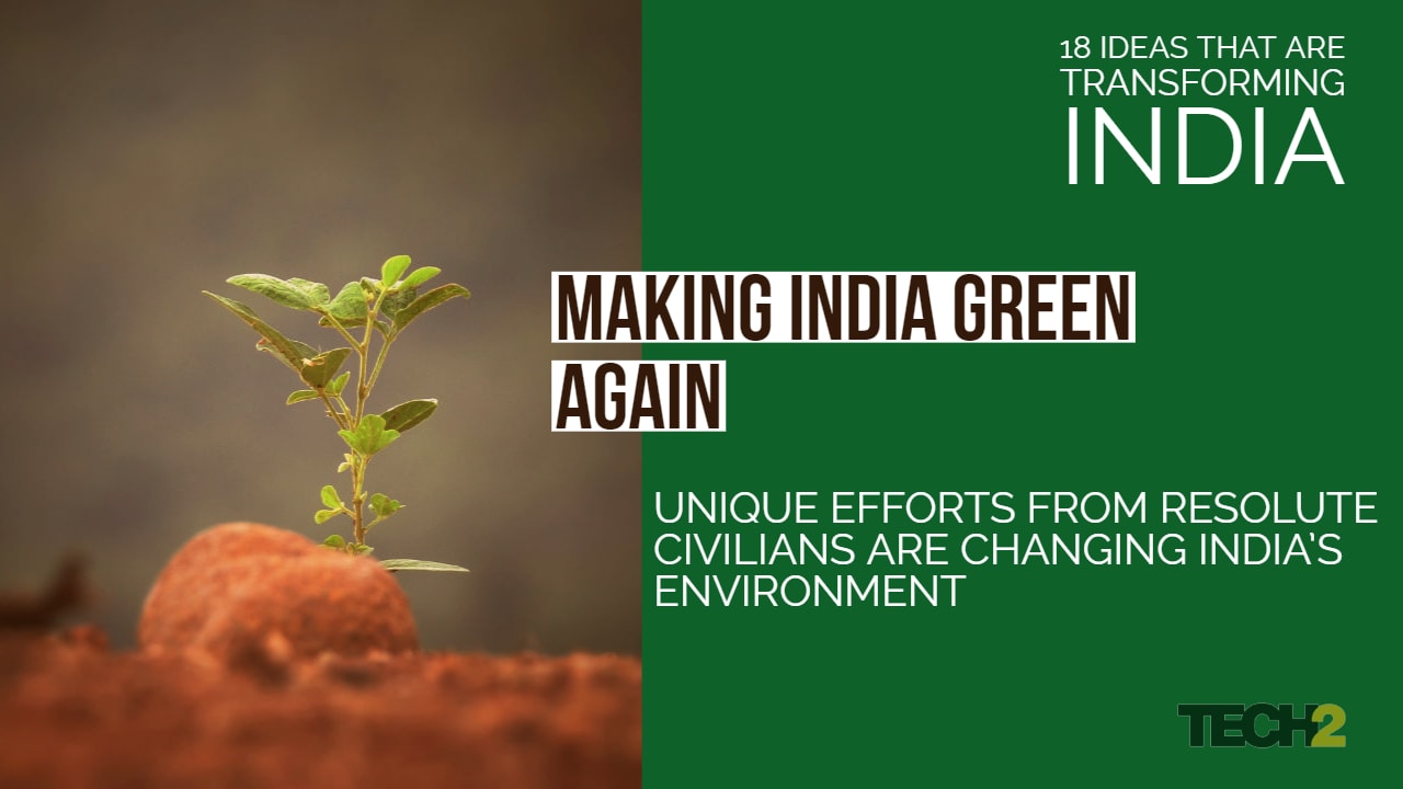 Unique efforts from resolute Indians are changing India's environment.