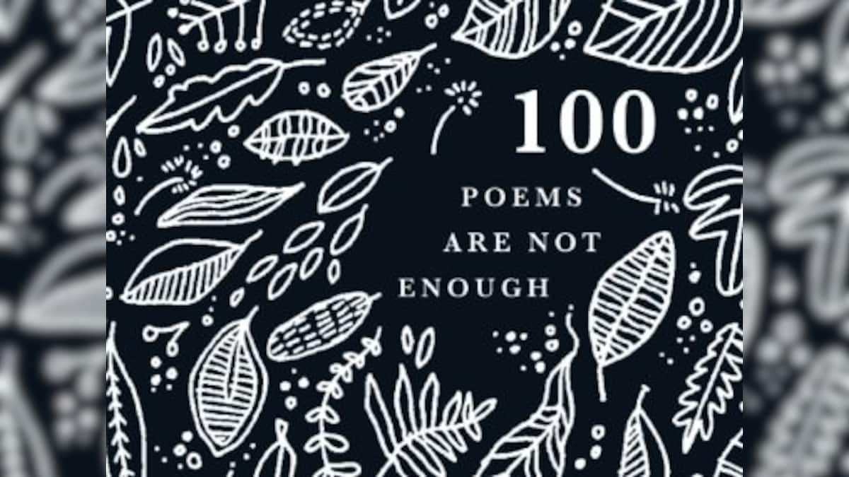 100 Poems Are Not Enough: A new anthology brings together 79 diverse ...