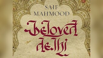 Saif Mahmood's Beloved Delhi: A Mughal City and Her Greatest Poets is a grand, yet intimate work