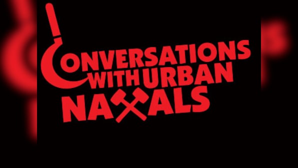 Conversations with 'Urban Naxals' Ep #4, TISS student: 'If showing dissent is being an urban naxal, then I might be termed so'