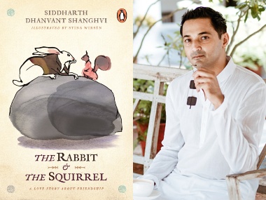 Siddharth Dhanvant Shanghvi on The Rabbit & the Squirrel, writing about friendships and love Siddharth Dhanvant Shanghvi on The Rabbit & the Squirrel, writing about friendships and love