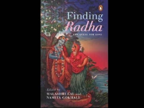 Finding Radha: An anthology of selected works explores Krishna's companion, her everlasting love Finding Radha: An anthology of selected works explores Krishna's companion, her everlasting love