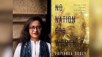 No Nation for Women: Journalist Priyanka Dubey on her searing reportage on rape in India