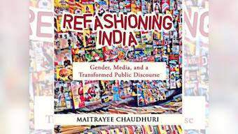 Refashioning India: Maitrayee Chaudhuri on shifts in media representation of women, sway of PR, advertising