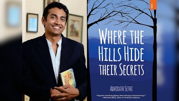 Adhirath Sethi, author of Where the Hills Hide their Secrets, on managing multiple plot-lines and being inspired by everyday life