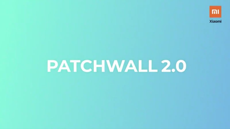 Patchwall UI 2.0 update for Mi TV-series announced with new theme and more