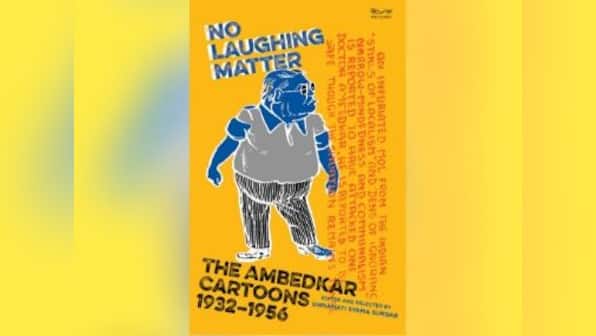 No Laughing Matter: A compilation of BR Ambedkar cartoons viewed through an anti-caste lens