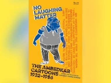 No Laughing Matter: A compilation of BR Ambedkar cartoons viewed through an anti-caste lens