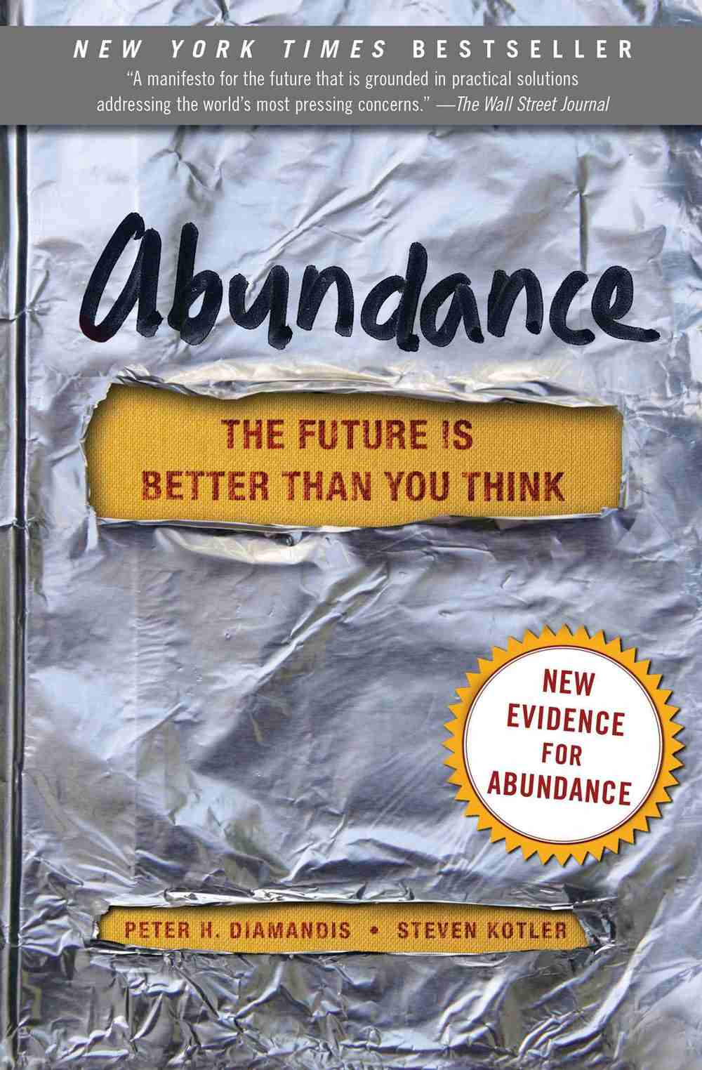 Abundance: The Future Is Better Than You Think- Peter Diamandis and Steven Kotler. Image credit: Amazon Abundance: The Future Is Better Than You Think- Peter Diamandis and Steven Kotler. Image credit: Amazon