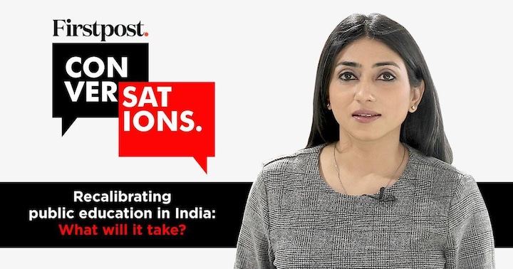 Recalibrating Public Education in India: What Will It Take? | Firstpost Conversations Episode 7