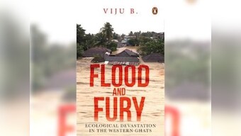 Flood and Fury: New book analyses how myopic industries, govts facilitated the Kerala calamity in 2018
