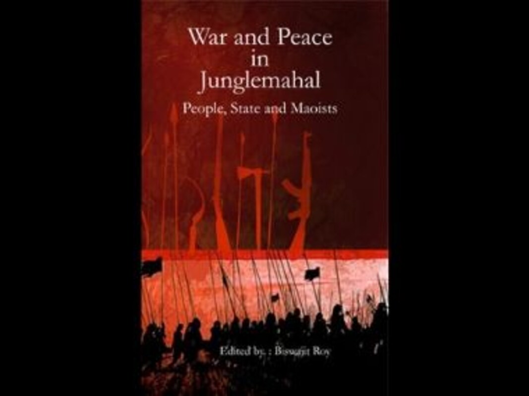 War And Peace In Junglemahal All You Need To Know About Biswajit Roy S Book At The Centre Of The Bombay Hc Controversy India News Firstpost