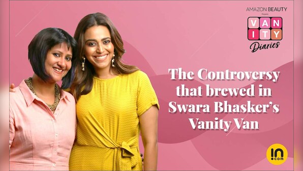 Episode 4 The Controversy that brewed in Swara Bhasker’s Vanity Van | Vanity Diaries