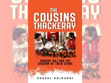 In The Cousins Thackeray, Dhaval Kulkarni pieces together Raj-Uddhav equation, legacy of the Shiv Sena In The Cousins Thackeray, Dhaval Kulkarni pieces together Raj-Uddhav equation, legacy of the Shiv Sena