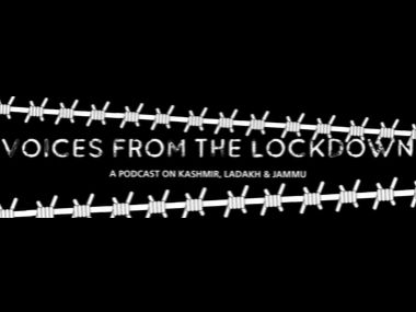 Voices from the Lockdown: Firstpost's podcast explores the situation in J&K and Ladakh post-Art 370 abrogation Voices from the Lockdown: Firstpost's podcast explores the situation in J&K and Ladakh post-Art 370 abrogation