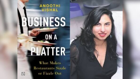 Anoothi Vishal's book Business on a Platter busts food industry myths for aspiring restaurateurs in India