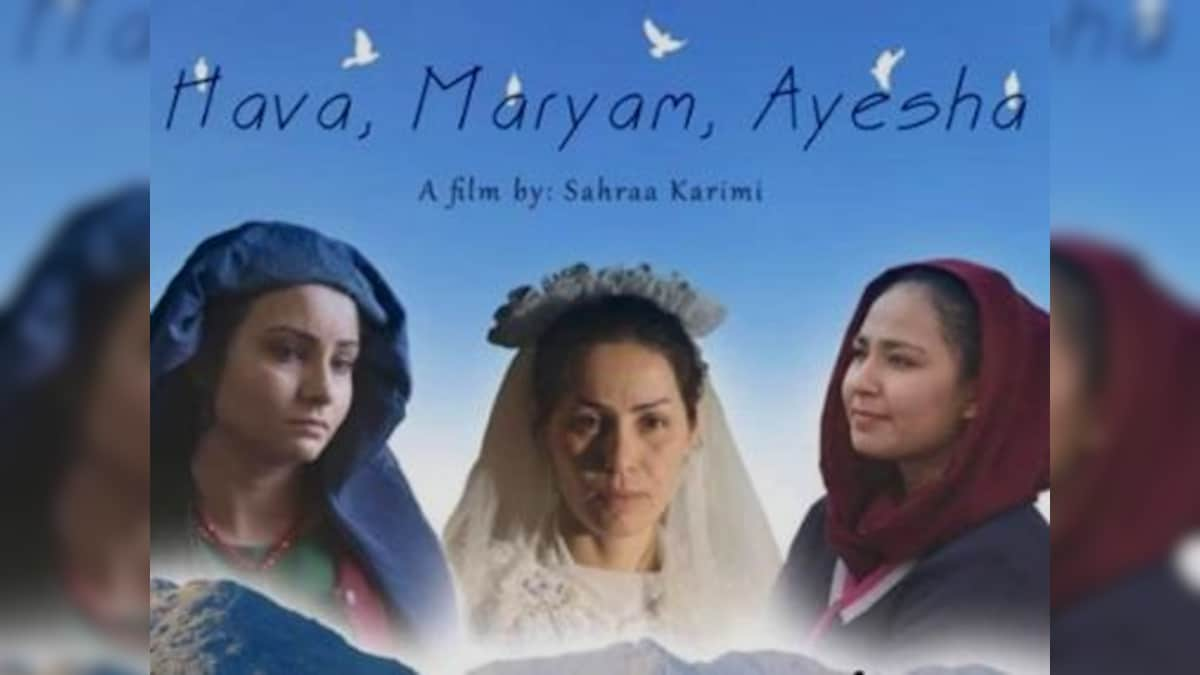 Hava, Maryam, Ayesha: How Sahraa Karimi's film subverts silence to talk about women's trauma in Afghanistan