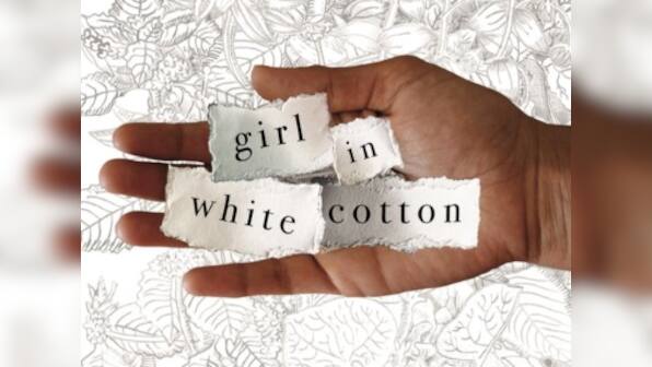 Girl in White Cotton: Author Avni Doshi on the triggers, themes and processes that underlie her novel