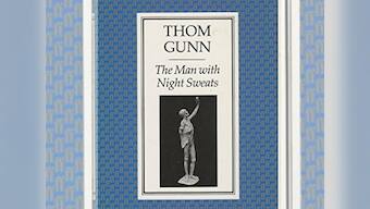 Thom Gunn's The Man with Night Sweats makes space for vulnerability while discussing love, grief ⁠— and loss