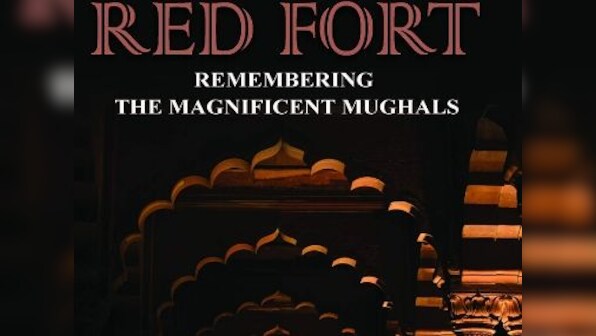 Read an excerpt from Debasish Das' book on the Red Fort, a narrative that looks beyond the monument's architecture