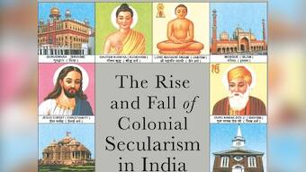 How the 'colonial imposition' of secularism on India prophesied its erosion with the end of British rule