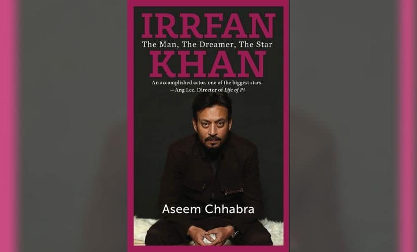 Irrfan Khan: The Man, The Dreamer, The Star, by Aseem Chhabra