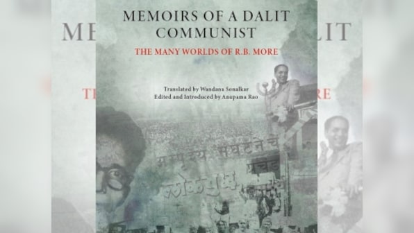 Memoirs of a Dalit Communist: RB More's writings offer critique of untouchability, Savarna communism