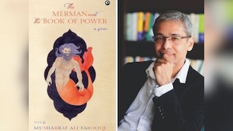 Musharraf Ali Farooqi's The Merman and the Book of Power melds history and folklore, exploring the qissa genre
