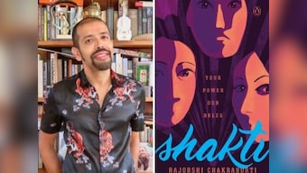 How the rise of right-wing populism urged Rajorshi Chakraborti to write Shakti, a surreal tale of three women