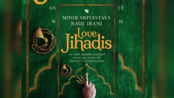 Love Jihadis: New book traverses West UP, hotbed of communal strife, to capture voices of the 'dispensable'