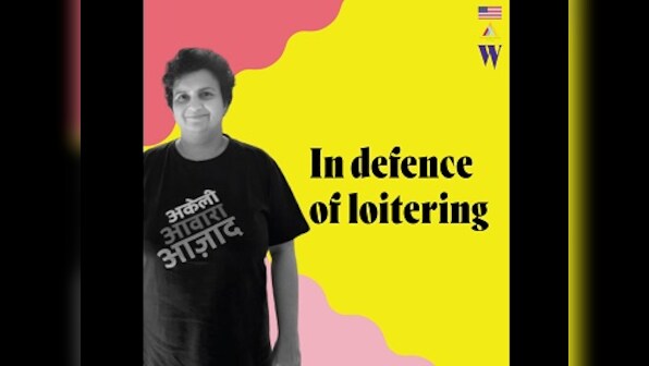 The 'Women In Labour' Podcast: Dr Shilpa Phadke on why women 'loitering' in public spaces is revolutionary