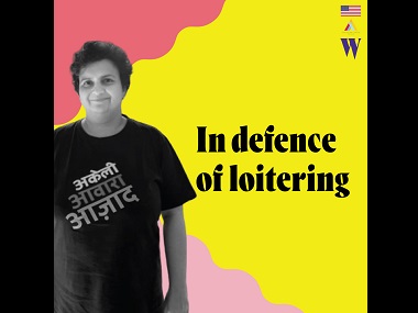 The 'Women In Labour' Podcast: Dr Shilpa Phadke on why women 'loitering' in public spaces is revolutionary The 'Women In Labour' Podcast: Dr Shilpa Phadke on why women 'loitering' in public spaces is revolutionary