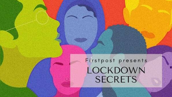 Lockdown Secrets: A new Firstpost project seeks insight into how you're coping with the 'new normal'