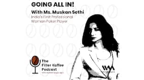 The Filter Koffee Podcast: Muskan Sethi, India's first professional female poker player, discusses milestones in her journey